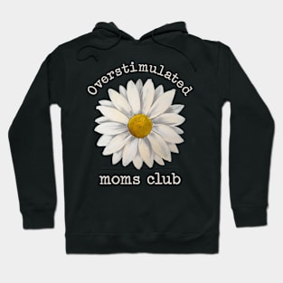 Overstimulated Moms Club Hoodie